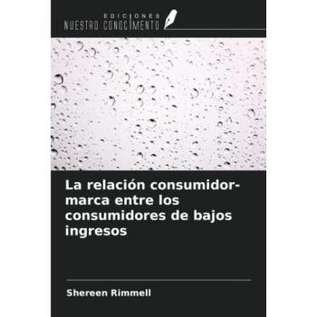 La relación consumidor-marca entre los consumidores de bajos ingresos