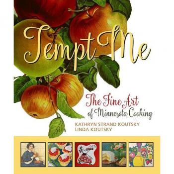 Tempt Me The Fine Art of Minnesota Cooking by Kathryn Strand Koutsky & Linda Koutsky