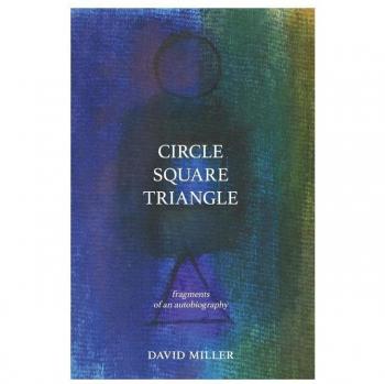 Circle Square Triangle: fragments of an autobiography