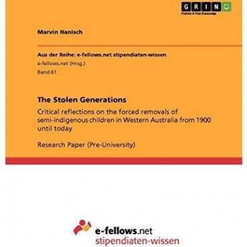 The Stolen Generations: Critical reflections on the forced removals of semi-indigenous children in Western Australia from 1900 until today