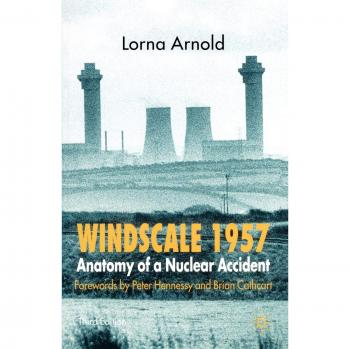 Windscale 1957: Anatomy of a Nuclear Accident