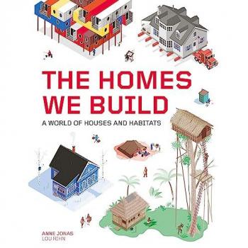 The Homes We Build by Anne Jonas