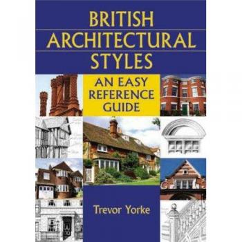 British Architectural Styles: An Easy Reference Guide (England's Living History)