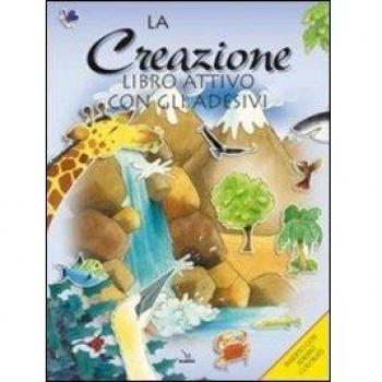 La creazione. Libro attivo con gli adesivi. Ediz. illustrata