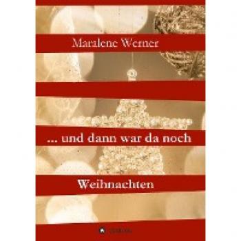 Werner, Maralene: ... und dann war da noch Weihnachten