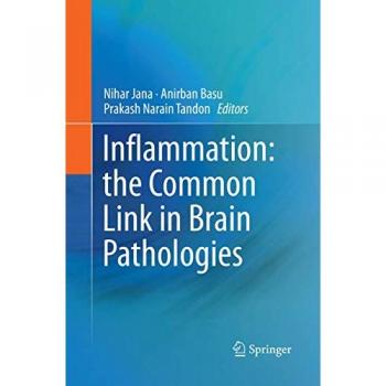 Inflammation: the Common Link in Brain Pathologies, Fachbücher von Anirban Basu, Prakash Narain Tandon, Nihar Jana
