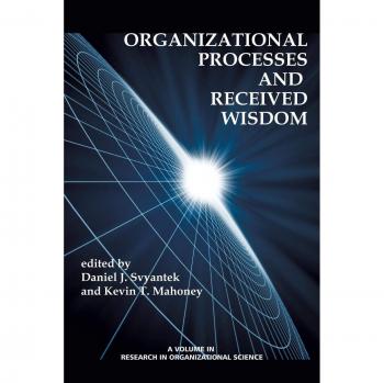 Organizational Processes and Received Wisdom