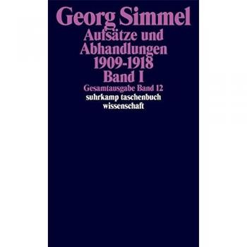 Georg Simmel Gesamtausgabe In 24 Bänden: Band 12: Aufsätze Und Abhandlungen 1909-1918. Band I: Bd 12 (Suhrkamp Taschenbuch Wissenschaft)