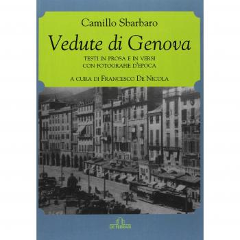 Vedute di Genova. Testi in prosa e in versi con fotografie d'epoca