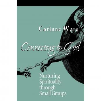 Connecting to God: Nurturing Spirituality Through Small Groups