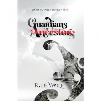 Guardians of the Ancestors: Spirit Voyager Book One (The Spirit Voyager, Band 1)