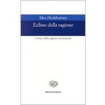 Eclissi della ragione. Critica della ragione strumentale