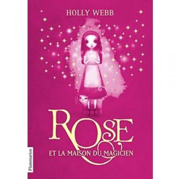 Rose, Tome 1 : Rose et la maison du magicien