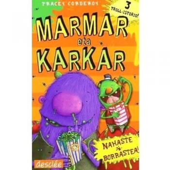 Marmar eta karkar. Nahaste borrastea!