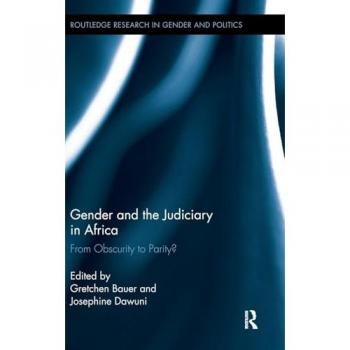 Gender and the Judiciary in Africa: From Obscurity to Parity? (Routledge Research in Gender and Politics, Band 5)