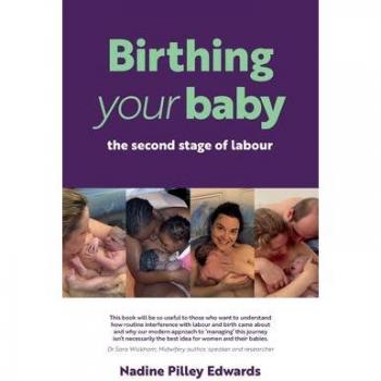 Birthing your baby: the second stage of labour