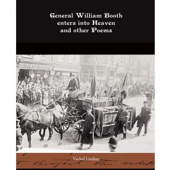 General William Booth Enters into Heaven and Other Poems