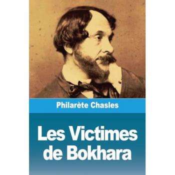 Chasles, Philarète: Les Victimes de Bokhara