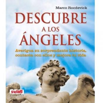 DESCUBRE A LOS ÁNGELES: Averigua su sorprendente historia, contacta con ellos y