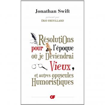 Résolutions pour l'époque où je deviendrai vieux et autres opuscules humoristiques