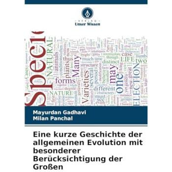 Gadhavi, Mayurdan: Eine kurze Geschichte der allgemeinen Evolution mit besonderer Berücksichtigung der Großen
