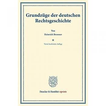 Grundzüge der Deutschen Rechtsgeschichte.: Vierte Auflage