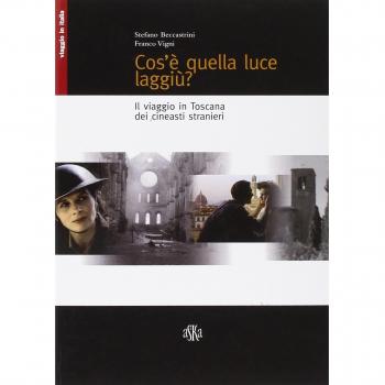 Cos'è quella luce laggiù? Il viaggio in Toscana dei cineasti stranieri