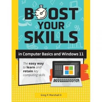 Boost Your Skills In Computer Basics and Windows 11: (+ Online Simulations & Resources)