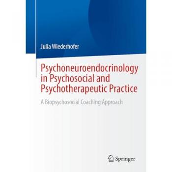 Psychoneuroendocrinology in Psychosocial and Psychotherapeutic Practice, Fachbücher von Julia Wiederhofer