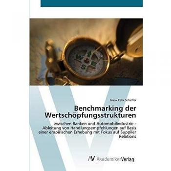 Benchmarking der Wertschöpfungsstrukturen: zwischen Banken und Automobilindustrie