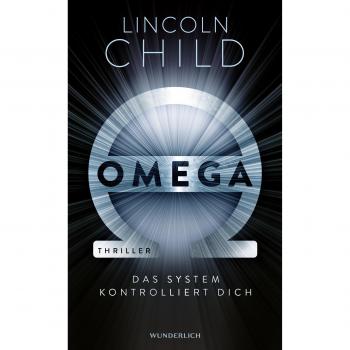 Lincoln Child Omega: Das System Kontrolliert Dich (Ein Fall Für Jeremy Logan, Band 6)