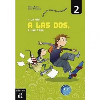 A la una, a las dos, a las tres 2. Libro del alumno