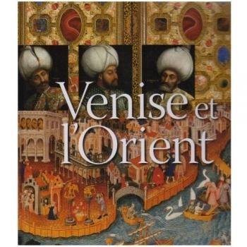Venise et l'Orient: