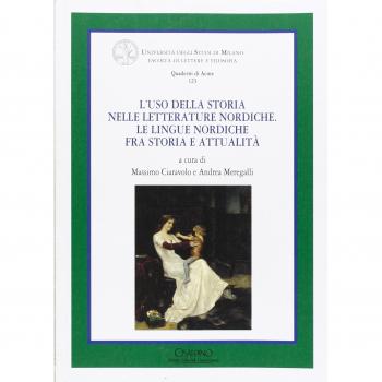 L'uso della storia nelle letterature nordiche. Le lingue nordiche fra storia e attualità