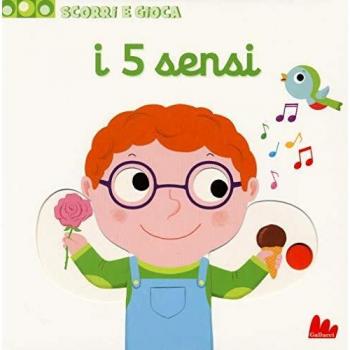 I 5 sensi. Scorri e gioca. Ediz. a colori