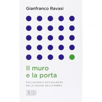Il muro e la porta. Esclusione e accoglienza nella pagine della Bibbia