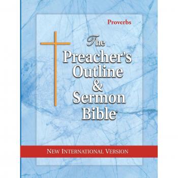 The Preacher's Outline & Sermon Bible: Proverbs: New International Version by...