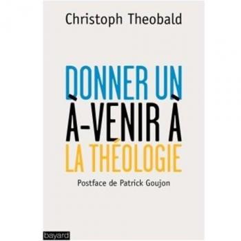 Donner un à-venir à la théologie