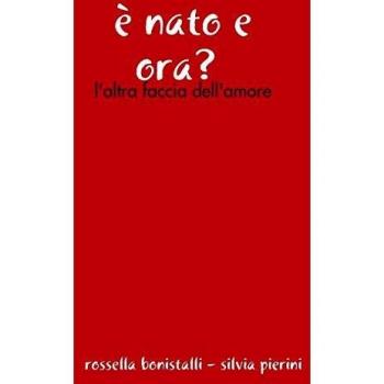 è nato e ora? l'altra faccia dell'amore