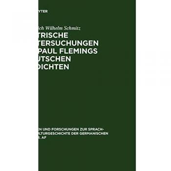Metrische Untersuchungen zu Paul Flemings deutschen Gedichten (Quellen und Forschungen zur Sprach