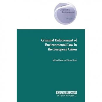Criminal Enforcement of Environmental Law in the European Union, Compartive Environmental Law & Policy