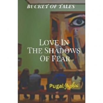 Love In The Shadows Of Fear: Bucket of Tales von Yazhini und Pugal