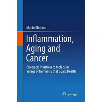 Inflammation, Aging and Cancer: Biological Injustices to Molecular Village of Immunity that Guard Health