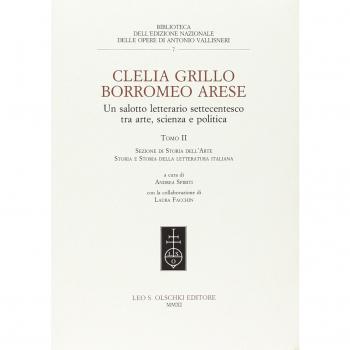 Clelia Grillo Borromeo Arese. Un salotto letterario settecentesco tra arte, scienza e politica. Sezione di storia dell'arte, storia e storia della letteratura italiana