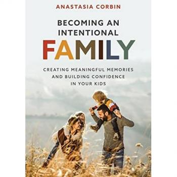 Corbin, Anastasia: Becoming An Intentional Family