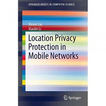 Location Privacy Protection in Mobile Networks (SpringerBriefs in Computer Science)