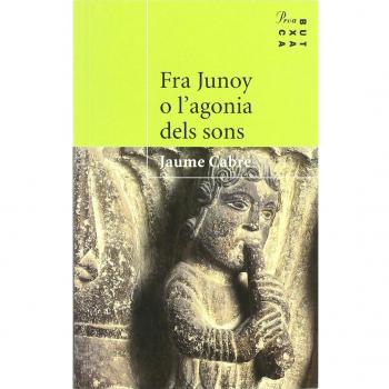 Fra Junoy O L´agonia Dels Sons