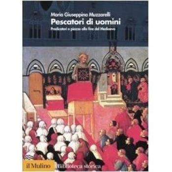Pescatori di uomini. Predicatori e piazze alla fine del medioevo