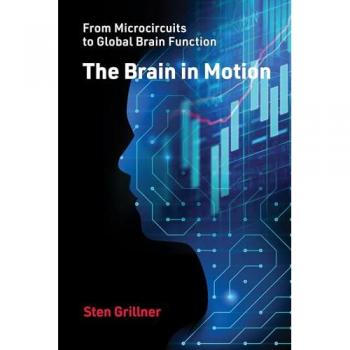The Brain in Motion : From Microcircuits to Global Brain Function