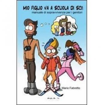 Mio figlio va a scuola di sci!